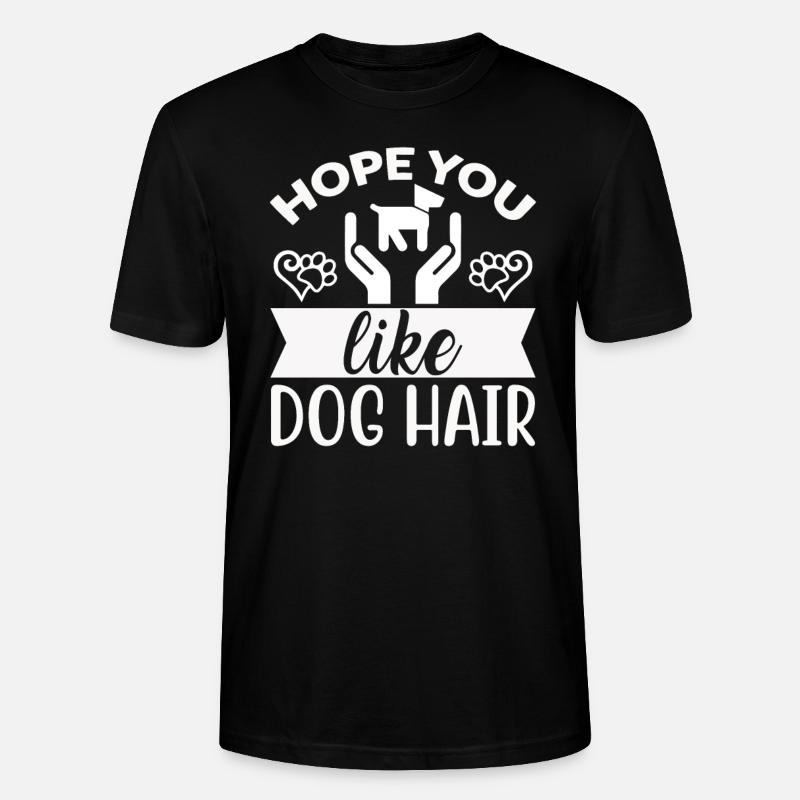Hoffe du magst Hundehaar - Stanley/Stella Unisex Bio-T-Shirt CRAFTER - Schwarz