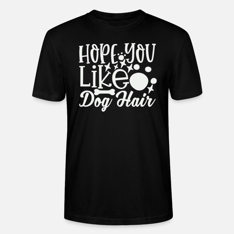 Hoffe du magst Hundehaar - Stanley/Stella Unisex Bio-T-Shirt CRAFTER - Schwarz