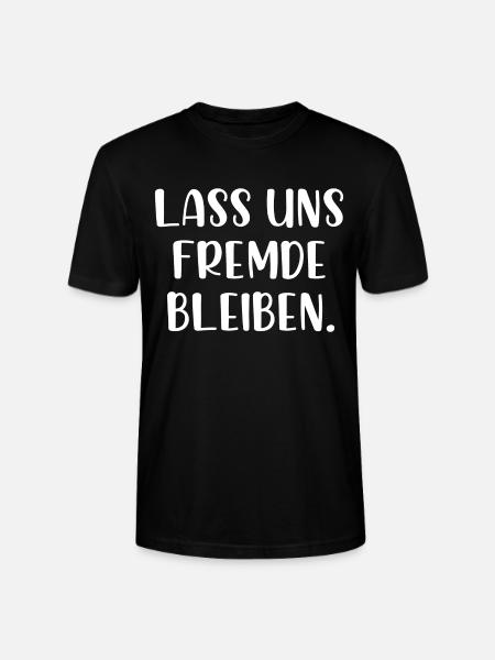 Lass uns Fremde bleiben - Stanley/Stella Unisex Bio-T-Shirt CRAFTER - Schwarz