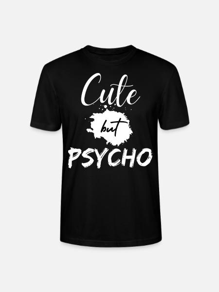 Cute but Psycho. Süß aber verrückt.Lustiger Spruch - Stanley/Stella Unisex Bio-T-Shirt CRAFTER - Schwarz