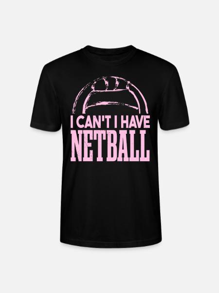 I Can't I Have Netball - Stanley/Stella CRAFTER Unisex Organic T-Shirt - black