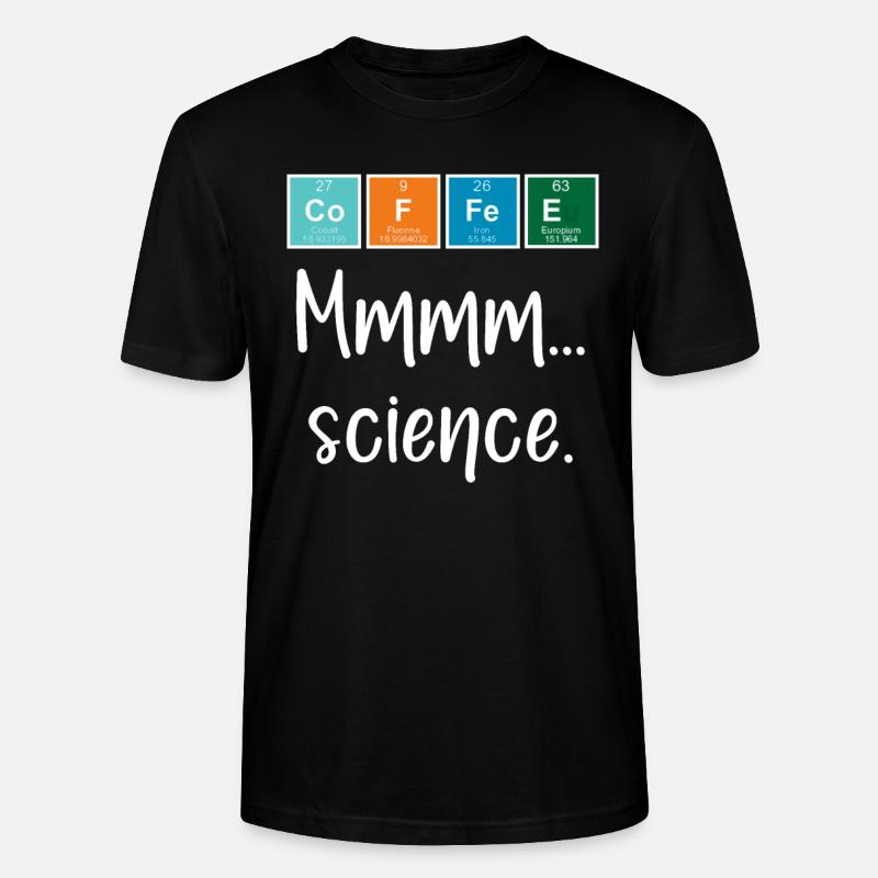 KAFFEE - Mmmm... Wissenschaft - Stanley/Stella Unisex Bio-T-Shirt CRAFTER - Schwarz