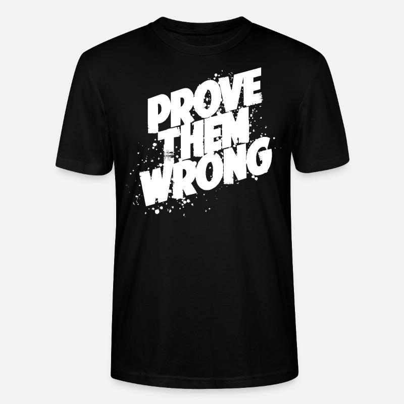 Prove them wrong - Stanley/Stella CRAFTER Unisex Organic T-Shirt - black