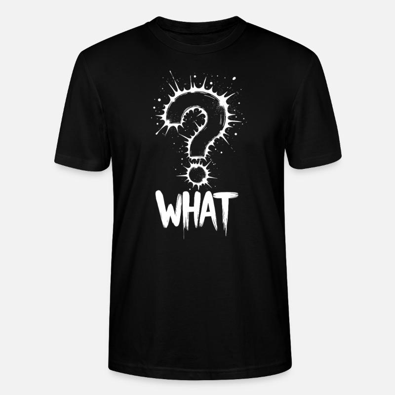 What Question Mark Splash - Stanley/Stella CRAFTER Unisex Organic T-Shirt - black