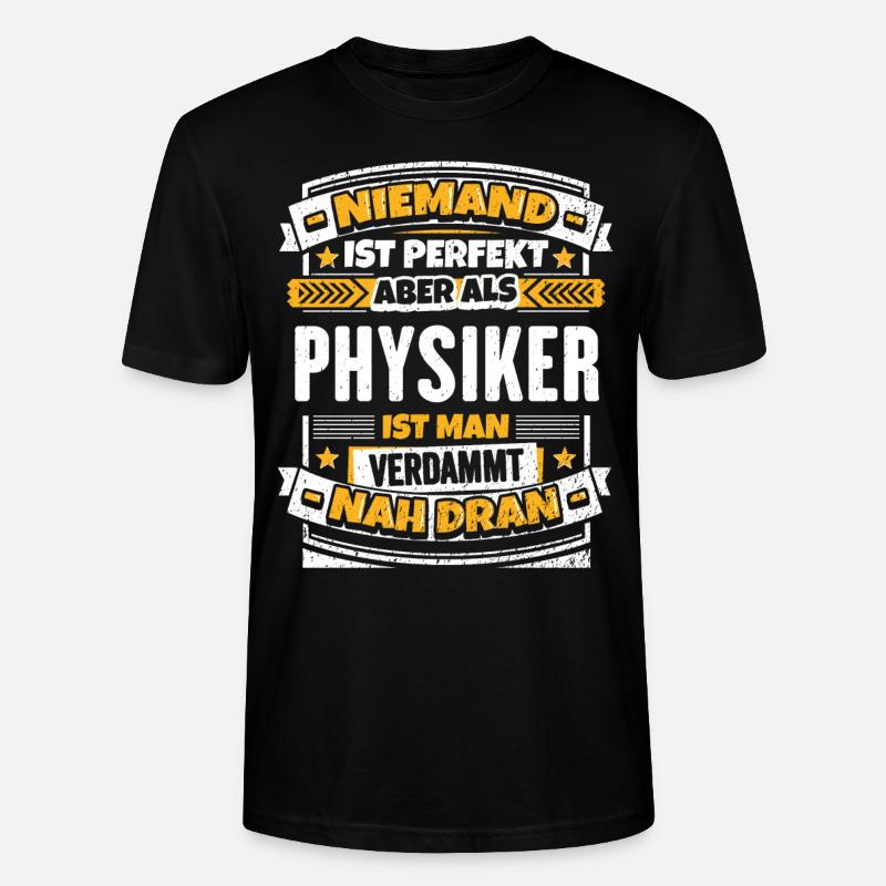 Lustiger Physiker Spruch - Stanley/Stella Unisex Bio-T-Shirt CRAFTER - Schwarz