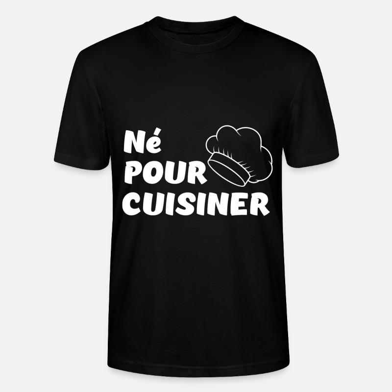 Né pour cuisiner - T-shirt bio CRAFTER Stanley Stella Unisexe - noir