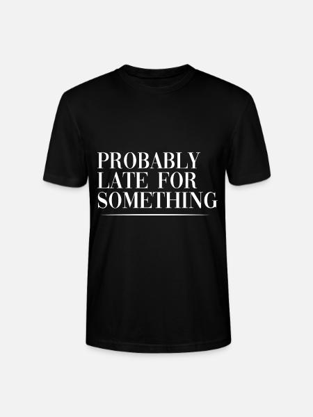 Probably Late For Something - Stanley/Stella CRAFTER Unisex Organic T-Shirt - black