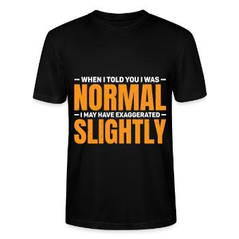 My 'Normal' Might Be An Exaggeration 3 - Stanley/Stella CRAFTER Unisex Organic T-Shirt - black - Front - Alina (178cm) & Michal (187cm)