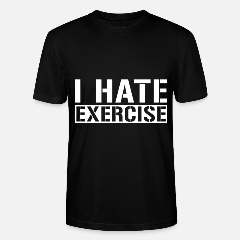 I Hate Exercise 4 - Stanley/Stella Unisex Bio-T-Shirt CRAFTER - Schwarz