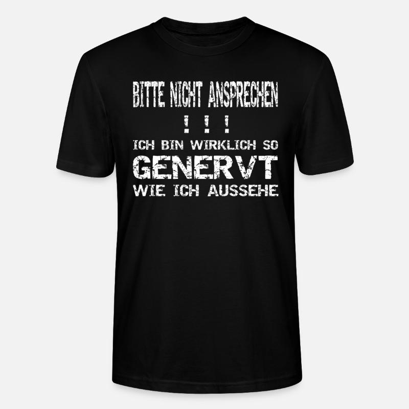 Bitte nicht ansprechen! Genervt! - Stanley/Stella Unisex Bio-T-Shirt CRAFTER - Schwarz