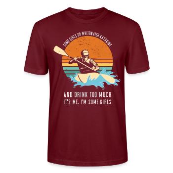 Some Girls Go Whitewater Kayaking And Drink Much - Stanley/Stella CRAFTER Unisex Organic T-Shirt - burgundy - Front - Alina (178cm) & Michal (187cm)
