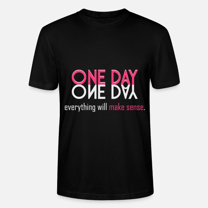 Everything will make sense! - Stanley/Stella CRAFTER Unisex Organic T-Shirt - black