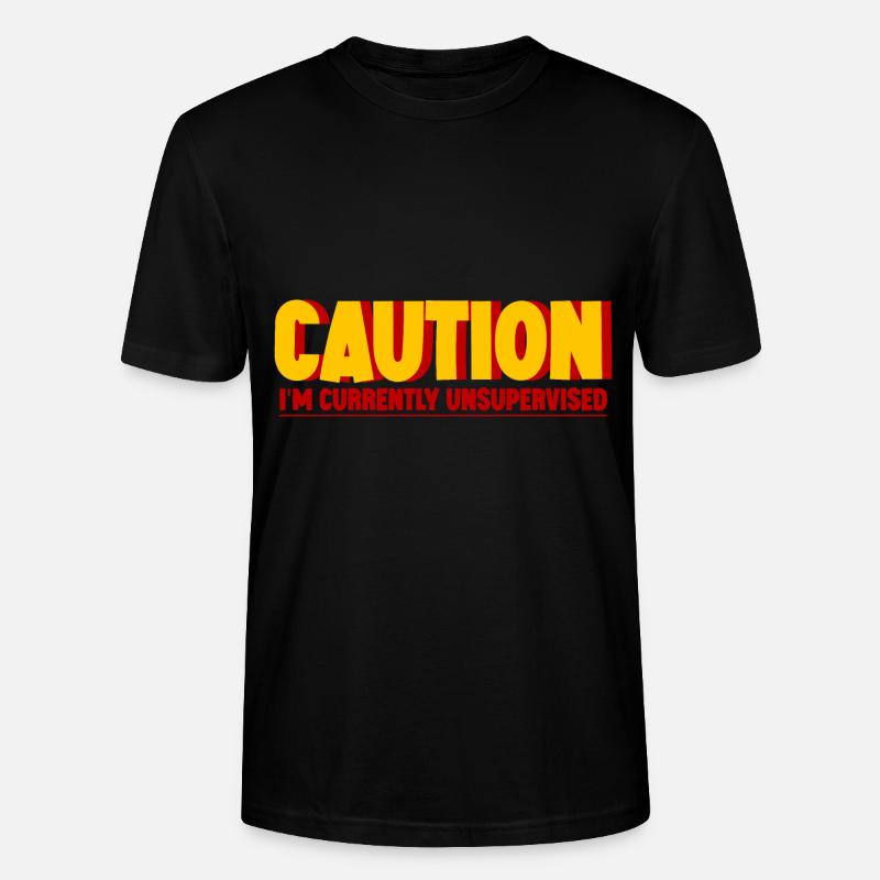 Caution I'm Currently Unsupervised 2 - Stanley/Stella CRAFTER Unisex Organic T-Shirt - black