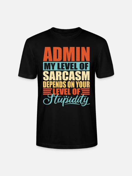 Admin sarcasm Funny Admin - Stanley/Stella CRAFTER Unisex Organic T-Shirt - black