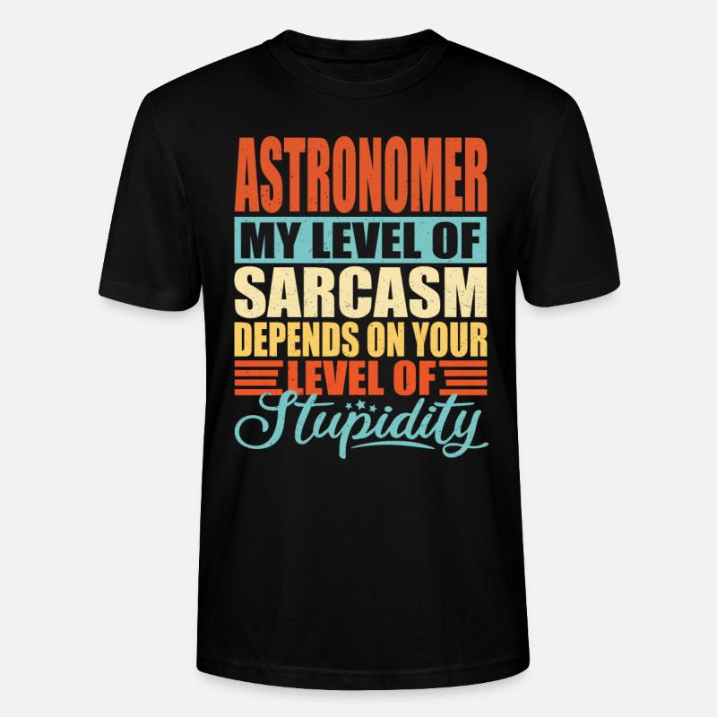 Sarcasme d’astronome Drôle d’astronome - T-shirt bio CRAFTER Stanley Stella Unisexe - noir