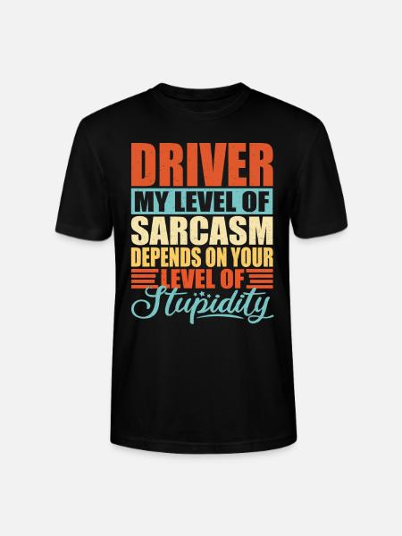 Driver sarcasm Funny driver - Stanley/Stella CRAFTER Unisex Organic T-Shirt - black