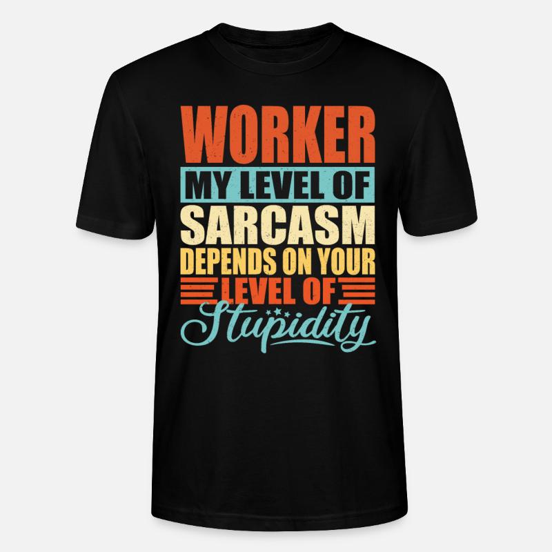 Arbeiter Geschenk Lustiger Arbeiter Spruch - Stanley/Stella Unisex Bio-T-Shirt CRAFTER - Schwarz