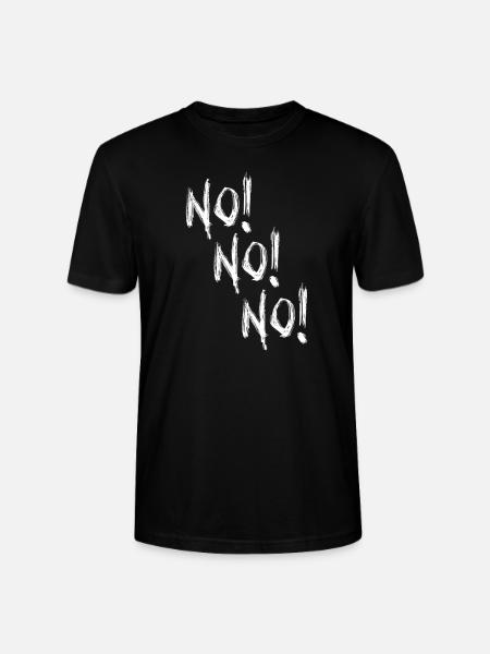No! Funny sarcastic - Stanley/Stella CRAFTER Unisex Organic T-Shirt - black