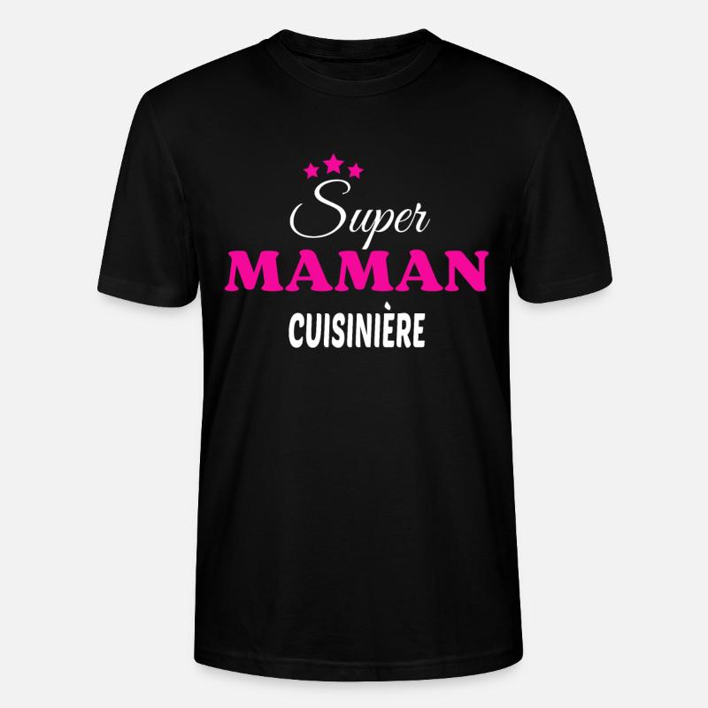 Super maman cuisinière citation - T-shirt bio CRAFTER Stanley Stella Unisexe - noir