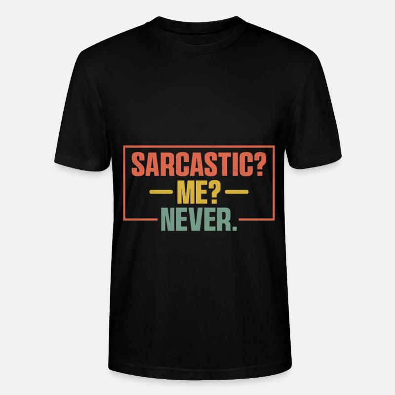 Sarkastisch Ich Niemals Sarkasmus Sarkastisch - Stanley/Stella Unisex Bio-T-Shirt CRAFTER - Schwarz