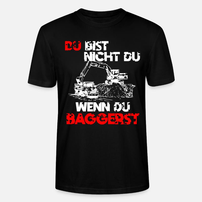 Baggern Baggerfahrer Spruch Geschenk - Stanley/Stella Unisex Bio-T-Shirt CRAFTER - Schwarz