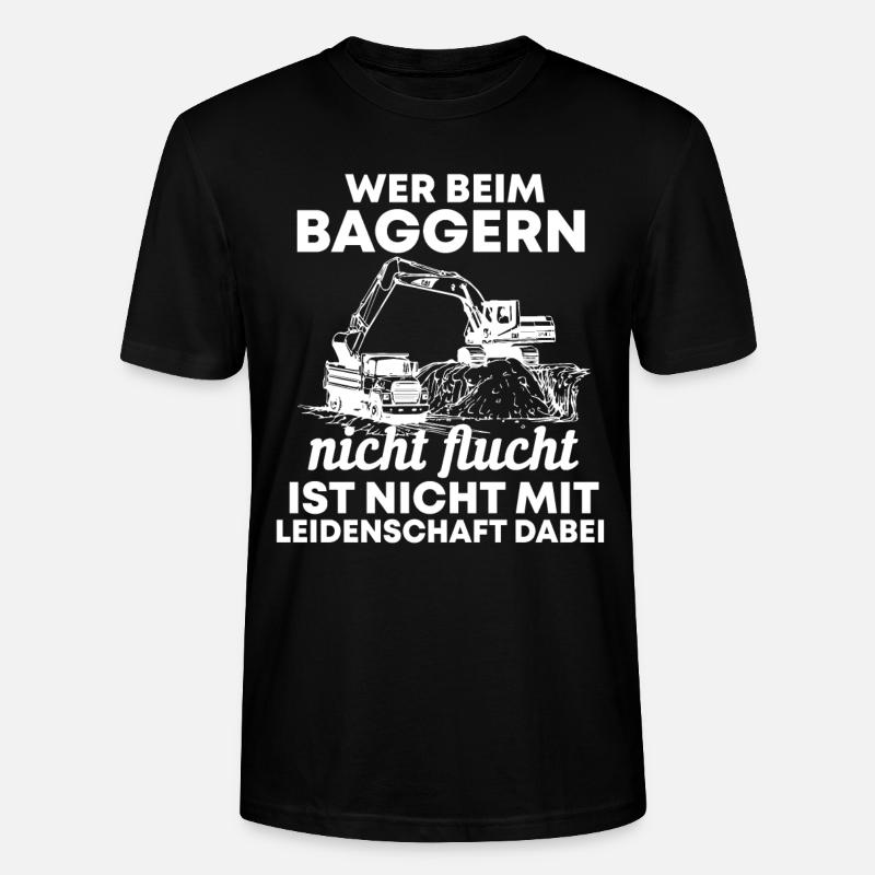 Baggerfahrer Bagger Spruch Geschenk - Stanley/Stella Unisex Bio-T-Shirt CRAFTER - Schwarz