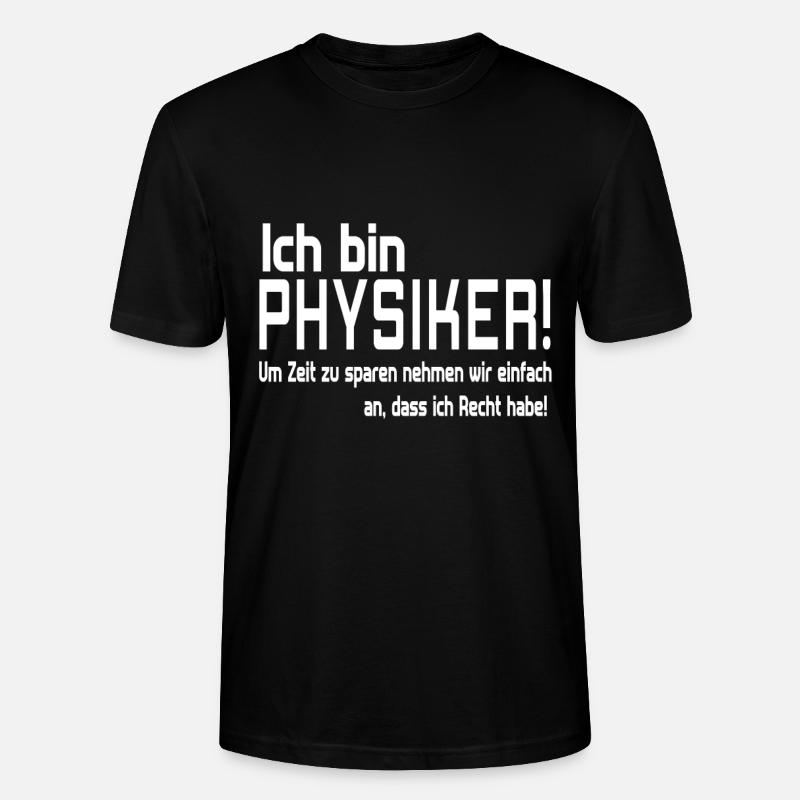 ich bin PHYSIKER - Stanley/Stella Unisex Bio-T-Shirt CRAFTER - Schwarz