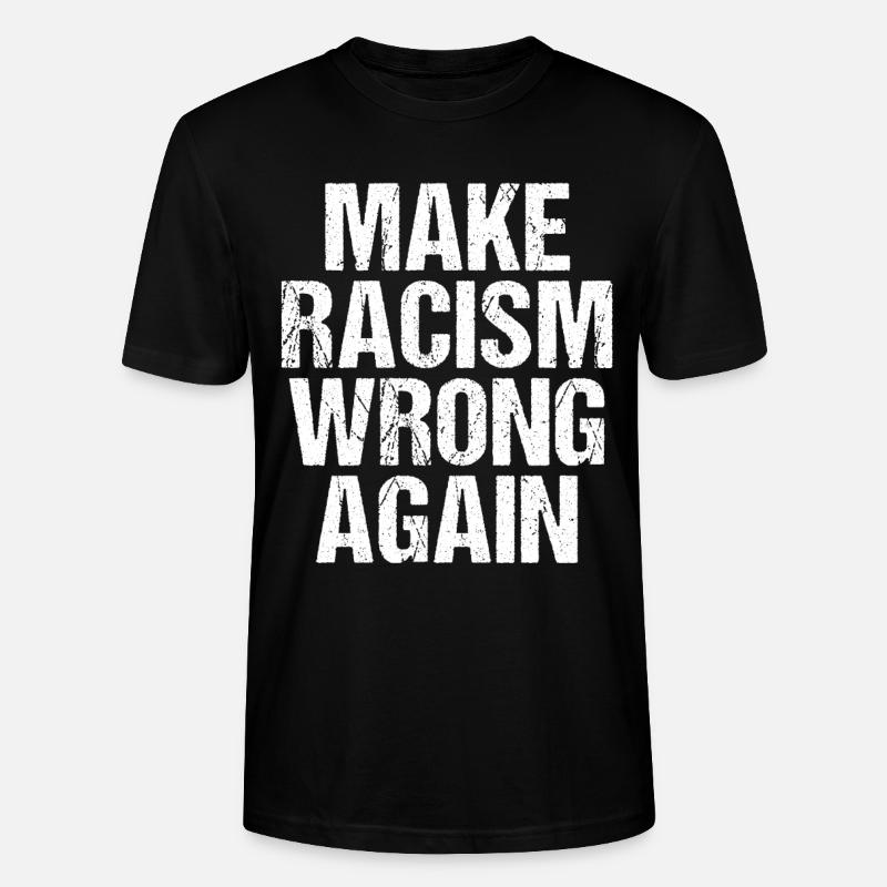 Make Racism Wrong Again Anti - Stanley/Stella Unisex Bio-T-Shirt CRAFTER - Schwarz
