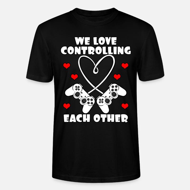 We Love Controlling Each Other - Stanley/Stella Unisex Bio-T-Shirt CRAFTER - Schwarz