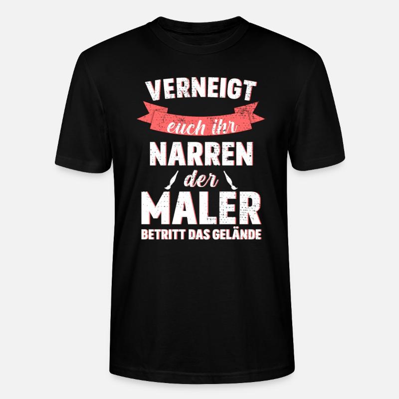 Verneigt euch Maler Spruch - Stanley/Stella Unisex Bio-T-Shirt CRAFTER - Schwarz