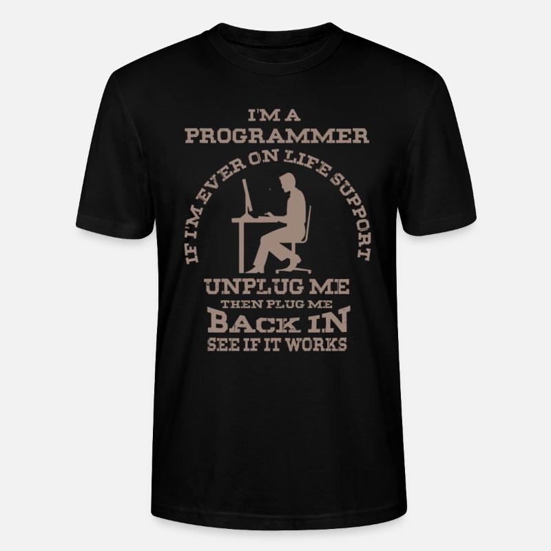 I'm a programmer - funny computer program - Stanley/Stella CRAFTER Unisex Organic T-Shirt - black