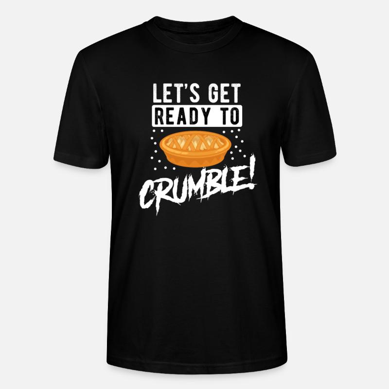 lets get ready to crumble - Stanley/Stella Unisex Bio-T-Shirt CRAFTER - Schwarz