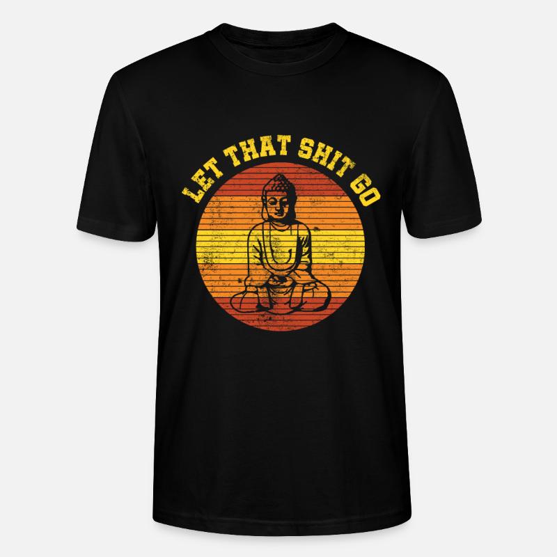 Let That Shit Go - Stanley/Stella Unisex Bio-T-Shirt CRAFTER - Schwarz
