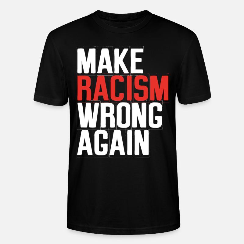 Make Racism Wrong Again - T-shirt bio CRAFTER Stanley Stella Unisexe - noir