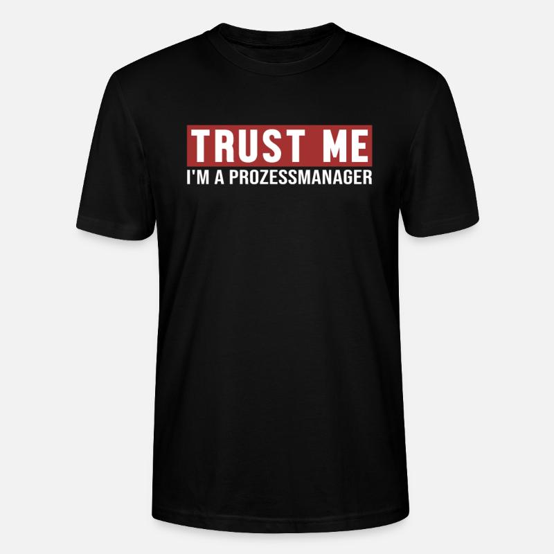 Trust Me I'm Prozessmanager Prozessmanager - Stanley/Stella Unisex Bio-T-Shirt CRAFTER - Schwarz