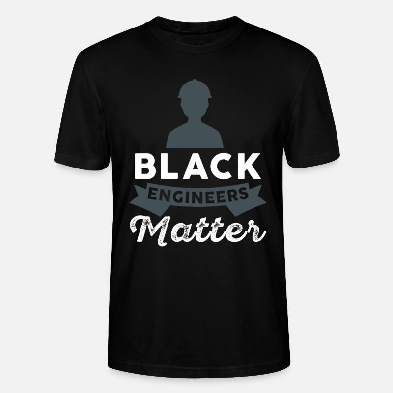 Engineer - Black Engineers Matter - Stanley/Stella CRAFTER Unisex Organic T-Shirt - black