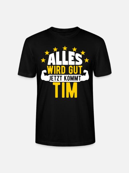 Tim - Alles wird gut jetzt kommt Tim - Stanley/Stella Unisex Bio-T-Shirt CRAFTER - Schwarz