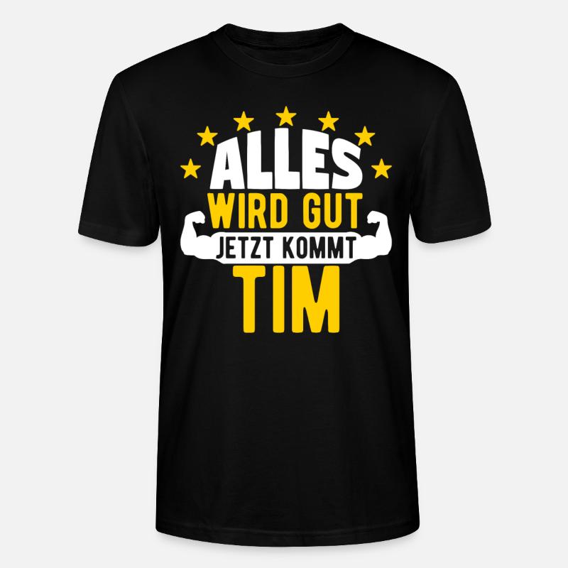 Tim - Alles wird gut jetzt kommt Tim - Stanley/Stella Unisex Bio-T-Shirt CRAFTER - Schwarz