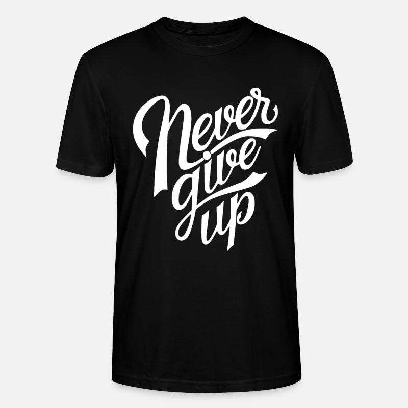 Never Give Up - Stanley/Stella Unisex Bio-T-Shirt CRAFTER - Schwarz