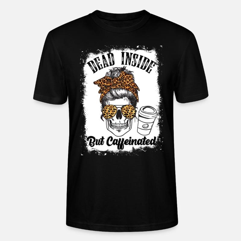 Dead Inside But Caffeinated Coffee - T-shirt bio CRAFTER Stanley Stella Unisexe - noir