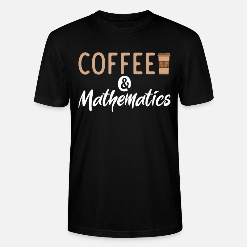 Coffee & Mathematics - Stanley/Stella CRAFTER Unisex Organic T-Shirt - black