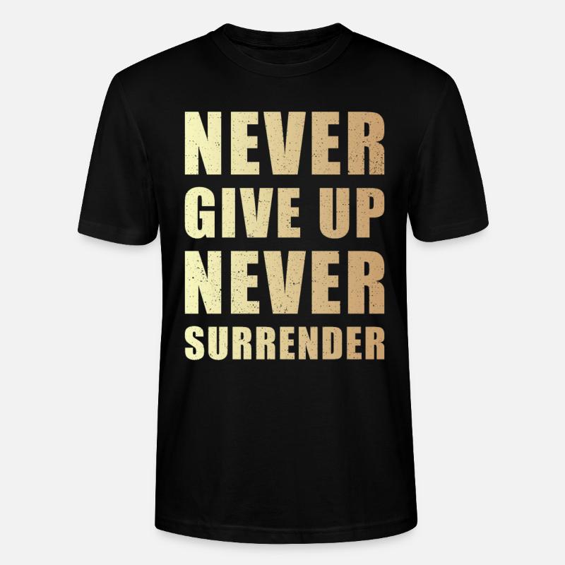 Never give up never surrender - Stanley/Stella Unisex Bio-T-Shirt CRAFTER - Schwarz