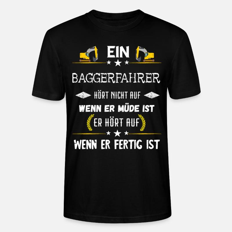 Baggerfahrer Baggerführer Bagger Fahren Spruch - Stanley/Stella Unisex Bio-T-Shirt CRAFTER - Schwarz