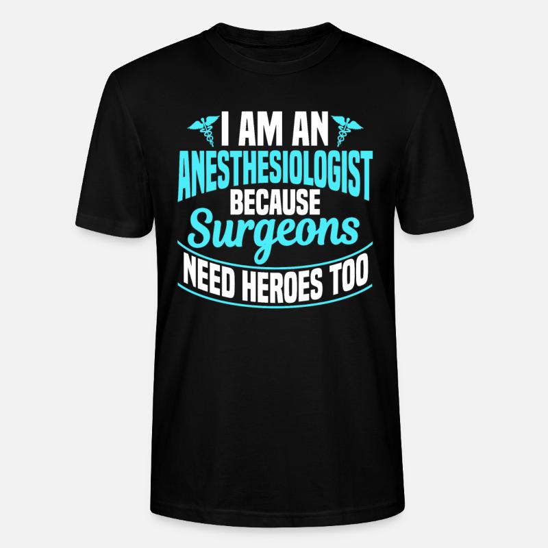 I'm An Anesthesiologist - Stanley/Stella Unisex Bio-T-Shirt CRAFTER - Schwarz