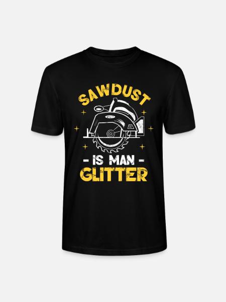 Sawdust Is Man Glitter - Stanley/Stella CRAFTER Unisex Organic T-Shirt - black