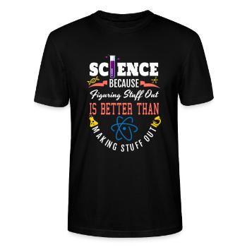 Science Shirt, Science Is Real, Science Figuring - Stanley/Stella Unisex Bio-T-Shirt CRAFTER - Schwarz - Vorne - Alina (178cm) & Michal (187cm)