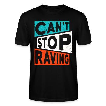 RAVE RAVER CANT STOP RAVING TECHNO SPRUCH - Stanley/Stella Unisex Bio-T-Shirt CRAFTER - Schwarz - Vorne - Alina (178cm) & Michal (187cm)