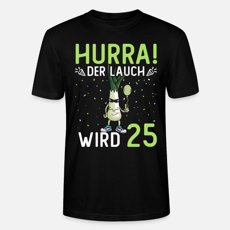 Hurra der Lauch wird 25 - Stanley/Stella Unisex Bio-T-Shirt CRAFTER - Schwarz
