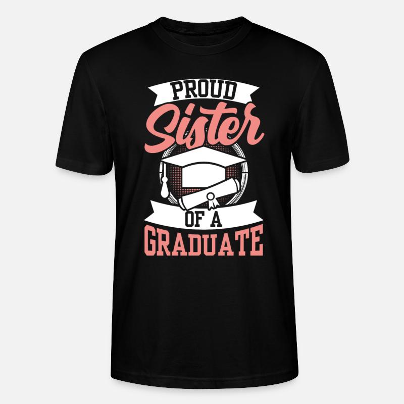 Stolze Schwester Eines Absolventen Absolvent - Stanley/Stella Unisex Bio-T-Shirt CRAFTER - Schwarz