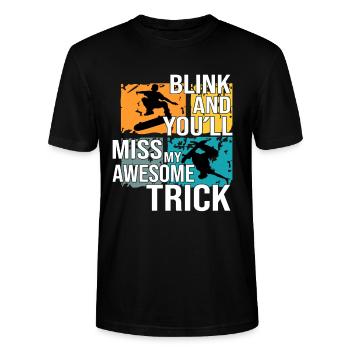 Skateboarder Blink And Youll Miss My Trick Gift - Stanley/Stella CRAFTER Unisex Organic T-Shirt - black - Front - Alina (178cm) & Michal (187cm)